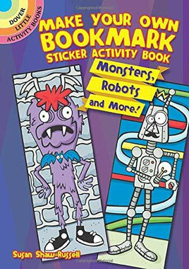 Make Your Own Bookmark Sticker Activity Book: Monsters, Robots and More!