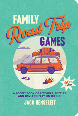 Family Road Trip Games: A Pocket Book of Games, Puzzles, Activities and Trivia to Play on the Go