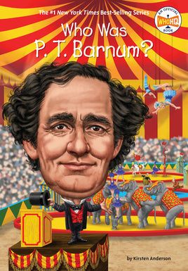 Who Was P. T. Barnum?