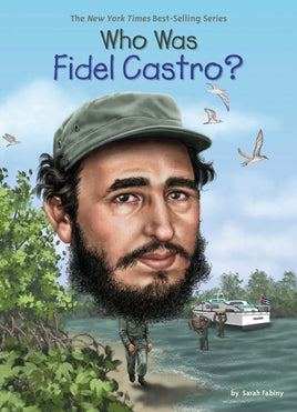 Who Was Fidel Castro?