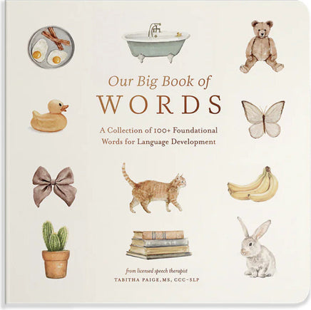 Our Big Book of First Words: A Collection of 100+ Foundational Words for Language Development