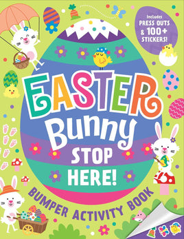 Easter Bunny Stop Here!: Bumper Activity Book: With press-outs and over 100 stickers!