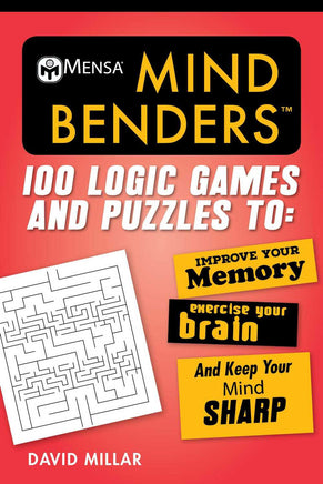 Mensa® Mind Benders: 100 Logic Games and Puzzles to Improve Your Memory, Exercise Your Brain, and Keep Your Mind Sharp